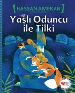 Yaşlı Oduncu İle Tilki                                                                                                                                                                                                                                         