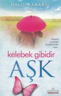 Kelebek Gibidir Aşk                                                                                                                                                                                                                                            