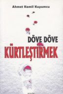 Döve Döve Kürtleştirmek                                                                                                                                                                                                                                        