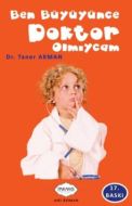 Ben Büyüyünce Doktor Olmıycam                                                                                                                                                                                                                                  