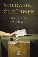 Yoldaşını Öldürmek                                                                                                                                                                                                                                             
