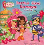 Çilek Kız Dostluk Günü Karmaşası Öykü Kitabı                                                                                                                                                                                                                   