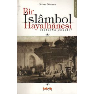 Bir İslambol Hayalhanesi Alaturka Öyküler                                                                                                                                                                                                                      
