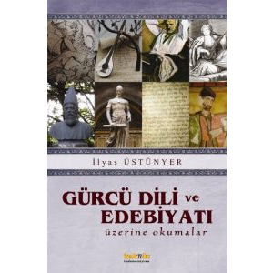 Gürcü Dili ve Edebiyatı Üzerine Okumalar                                                                                                                                                                                                                       