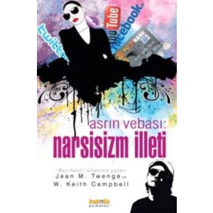 Asrın Vebası: Narsisizm İlleti                                                                                                                                                                                                                                 