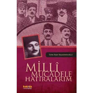 Milli Mücadele Hatıralarım                                                                                                                                                                                                                                     