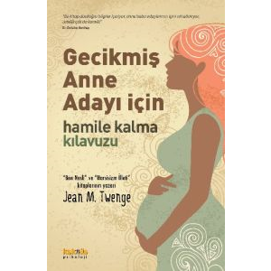 Gecikmiş Anne Adayı İçin                                                                                                                                                                                                                                       