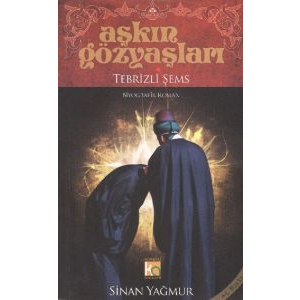 Aşkın Gözyaşları Şems-i Tebrizi                                                                                                                                                                                                                                