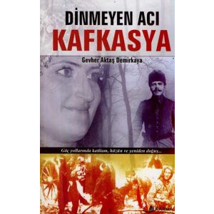 Dinmeyen Acı Kafkasya                                                                                                                                                                                                                                          