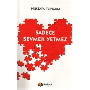 Sadece Sevmek Yetmez                                                                                                                                                                                                                                           