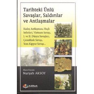 Tarihteki Ünlü Savaşlar, Saldırılar ve Antlaşmalar                                                                                                                                                                                                             