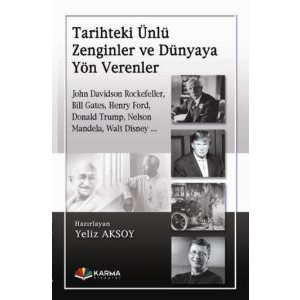 Tarihteki Ünlü Zenginler ve Dünyaya Yön Verenler                                                                                                                                                                                                               