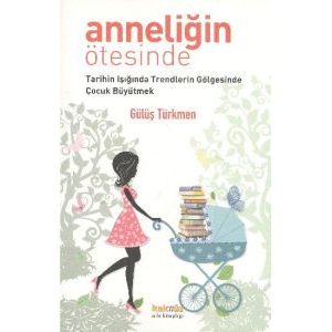 Anneliğin Ötesinde                                                                                                                                                                                                                                             