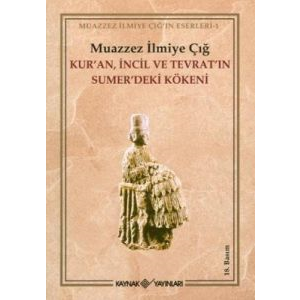 Kur’an İncil ve Tevrat’ın Sumer’deki Kökeni                                                                                                                                                                                                                    
