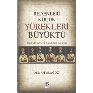 Bedenleri Küçük Yürekleri Büyüktü                                                                                                                                                                                                                              