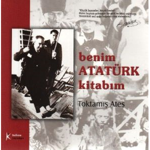 Benim Atatürk Kitabım                                                                                                                                                                                                                                          