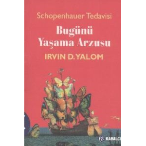 Bugünü Yaşama Arzusu Schopenhauer Tedavisi                                                                                                                                                                                                                     