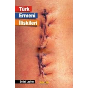 Türk Ermeni İlişkileri                                                                                                                                                                                                                                         