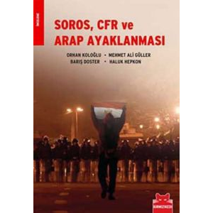 Soros, CFR ve Arap Ayaklanması                                                                                                                                                                                                                                 