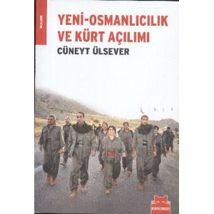 Yeni-Osmanlıcılık ve Kürt Açılımı                                                                                                                                                                                                                              