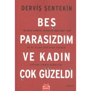 Beş Parasızdım ve Kadın Çok Güzeldi                                                                                                                                                                                                                            
