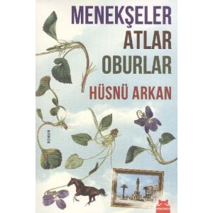 Menekşeler Atlar Oburlar                                                                                                                                                                                                                                       
