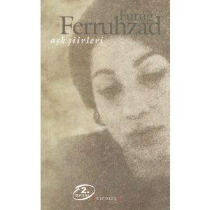 Aşk Şiirleri (Furuğ Ferruhzad)                                                                                                                                                                                                                                 
