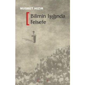 Bilimin Işığında Felsefe                                                                                                                                                                                                                                       