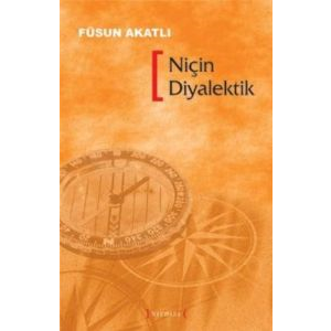 Niçin Diyalektik                                                                                                                                                                                                                                               