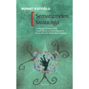 Şematizmden Yaratıcılığa                                                                                                                                                                                                                                       
