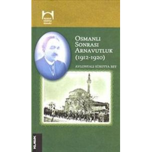 Osmanlı Sonrası Arnavutluk 1912-1920                                                                                                                                                                                                                           