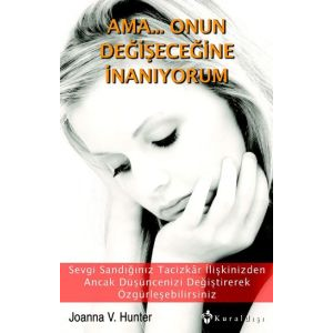 Ama... Onun Değişeceğine İnanıyorum                                                                                                                                                                                                                            