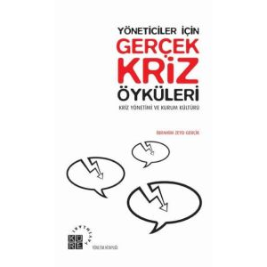 Yöneticiler İçin Gerçek Kriz Öyküleri                                                                                                                                                                                                                          