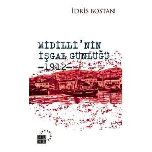 Midilli’nin İşgal Günlüğü 1912                                                                                                                                                                                                                                 