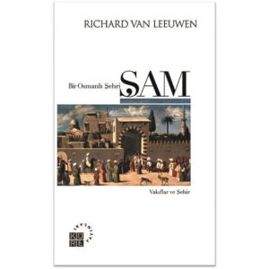 Bir Osmanlı Şehri: Şam                                                                                                                                                                                                                                         