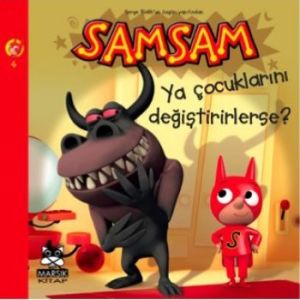 Ya Çocuklarını Değiştirirlerse?                                                                                                                                                                                                                                