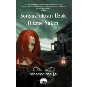 Sonsuzluktan Uzak Ölüme Yakın                                                                                                                                                                                                                                  