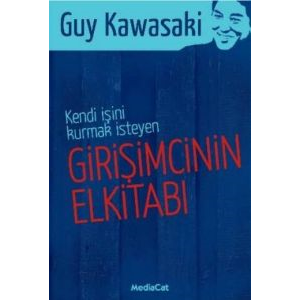 Kendi İşini Kurmak İsteyen Girişimcinin El Kitabı                                                                                                                                                                                                              