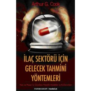 İlaç Sektörü İçin Gelecek Tahmini Yöntemler                                                                                                                                                                                                                    