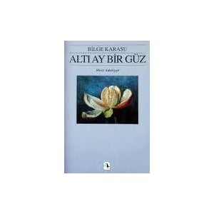 Altı Ay Bir Güz                                                                                                                                                                                                                                                