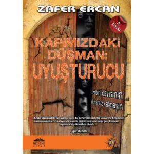 Kapımızdaki Düşman: Uyuşturucu                                                                                                                                                                                                                                 