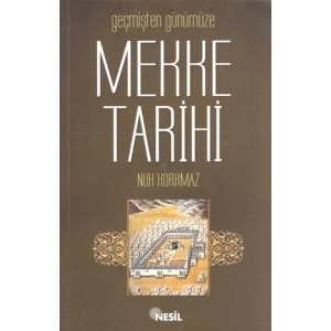 Geçmişten Günümüze Mekke Tarihi                                                                                                                                                                                                                                