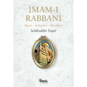 İmam-ı Rabbani  Hayatı - Mektupları - Mücadelesi                                                                                                                                                                                                               