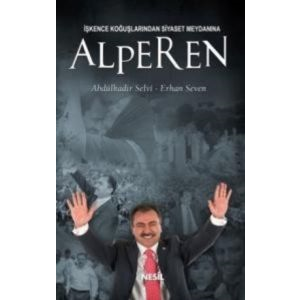 İşkence Koğuşlarından Siyaset Meydanına Alperen                                                                                                                                                                                                                