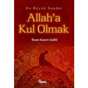 Allah’a Kul Olmak                                                                                                                                                                                                                                              