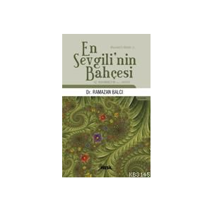 En Sevgili’nin Bahçesi Hz. Muhammed’in (s.a.v.) Ha                                                                                                                                                                                                             
