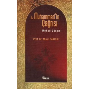 Hz. Muhammed’in Çağrısı Mekke Dönemi                                                                                                                                                                                                                           
