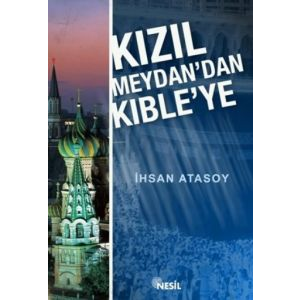 Kızıl Meydan’dan Kıble’ye                                                                                                                                                                                                                                      