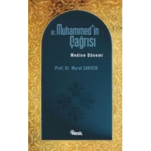 Hz.Muhammed’İn Çağrısı Medine Dönemi                                                                                                                                                                                                                           