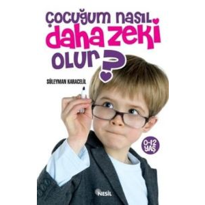 Çocuğum Nasıl Daha Zeki Olur?                                                                                                                                                                                                                                  